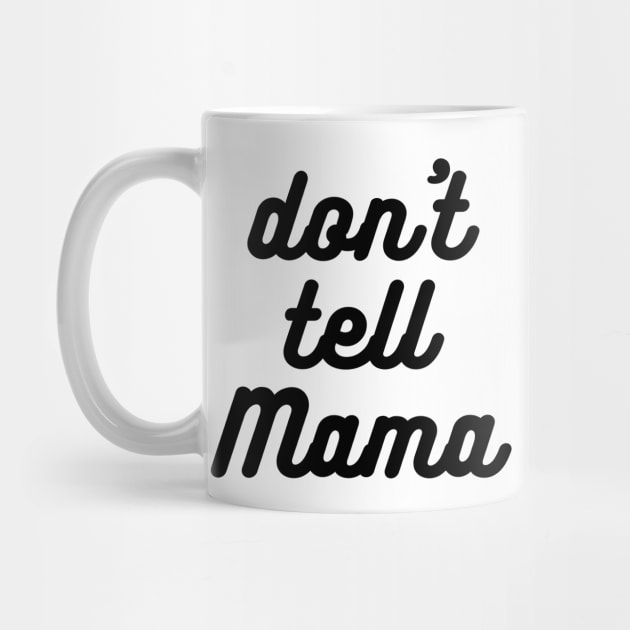 Don't Tell Mama by nathalieaynie